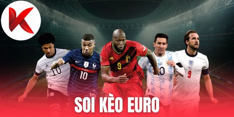 Soi kèo Euro với những đặc thù riêng biệt